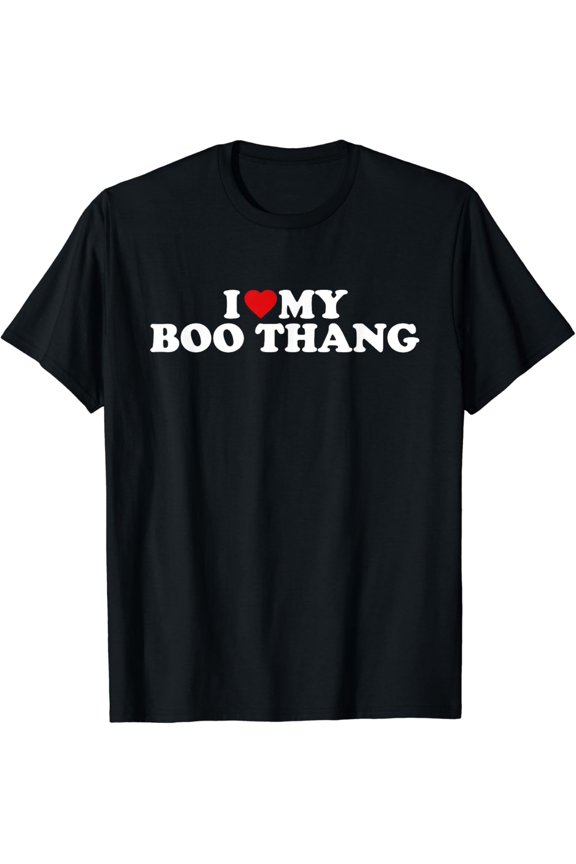I Love My Boo Thang Men Women T-Shirt