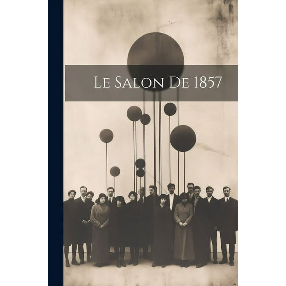 Le Salon De 1857 (Paperback)