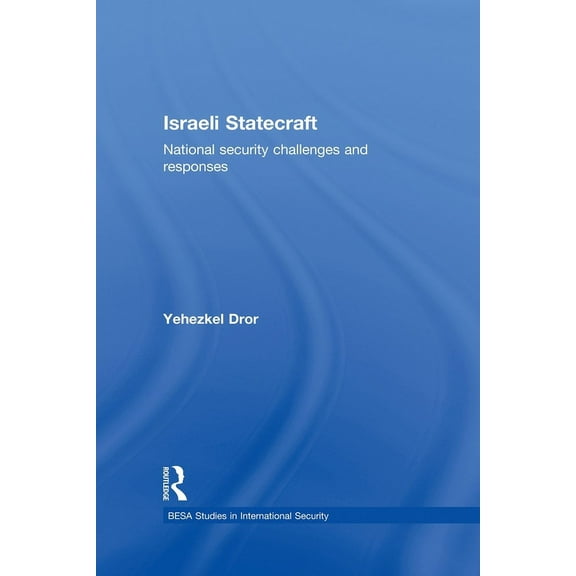 Besa Studies in International Security Israeli Statecraft: National Security Challenges and Responses, (Paperback)