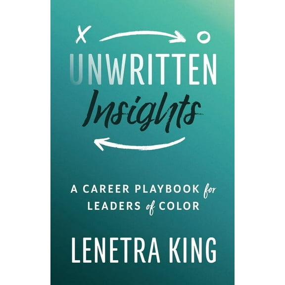 Unwritten Insights: A Career Playbook for Leaders of Color, (Paperback)