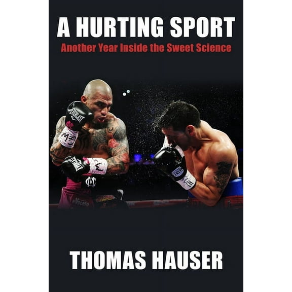 A Hurting Sport : An Inside Look at Another Year in Boxing (Paperback)