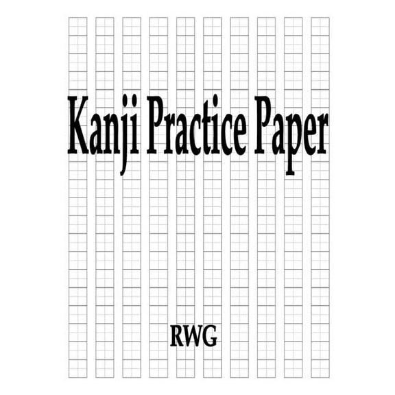 Kanji Practice Paper: 100 Pages 8.5" X 11" (Paperback)