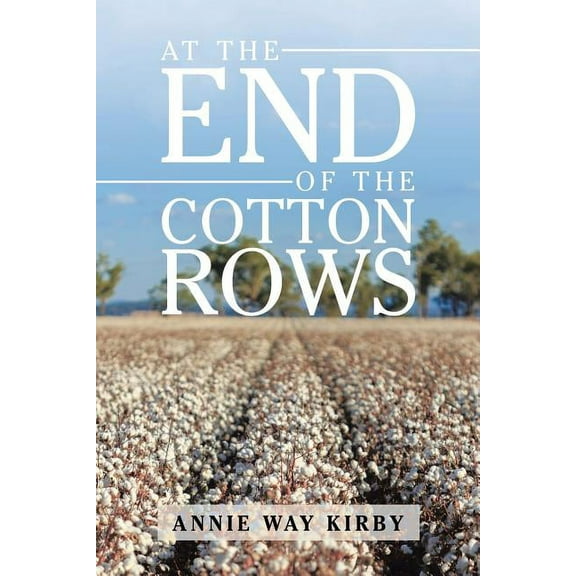 At the End of the Cotton Rows (Paperback)