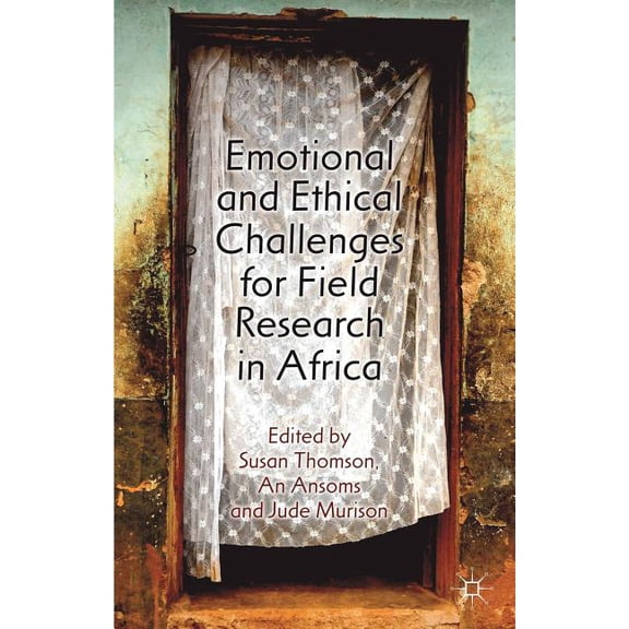 Emotional and Ethical Challenges for Field Research in Africa: The Story Behind the Findings, (Hardcover)