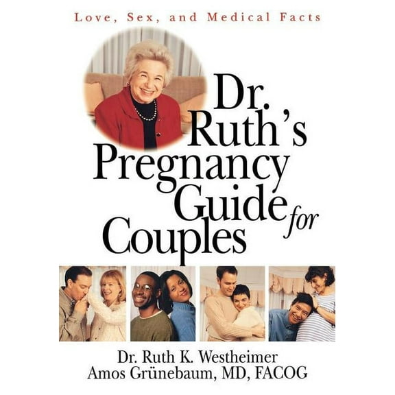 Dr. Ruth's Pregnancy Guide for Couples: Love, Sex and Medical Facts, (Paperback)