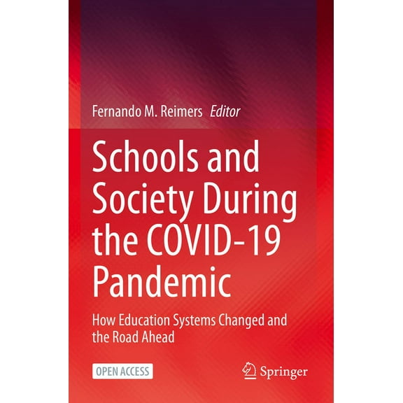 Schools and Society During the Covid-19 Pandemic: How Education Systems Changed and the Road Ahead, (Paperback)