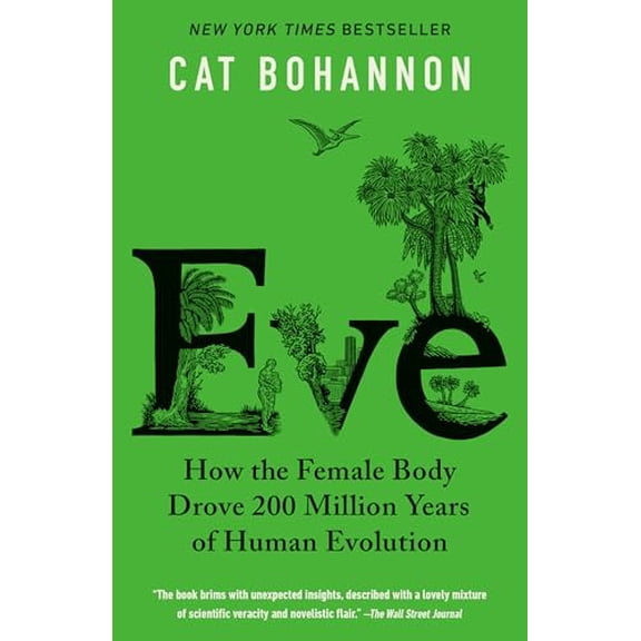 Pre-Owned Eve: How the Female Body Drove 200 Million Years of Human Evolution, 9780345806208, 0345806204, Paperback,