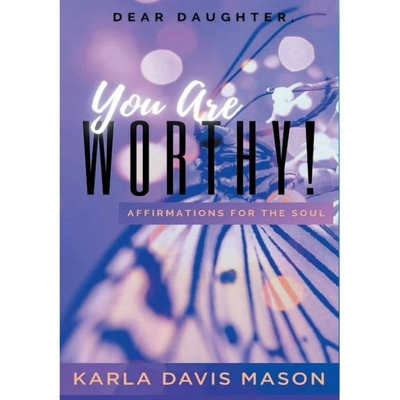 Dear Daughters, You Are Worthy!, (Paperback)