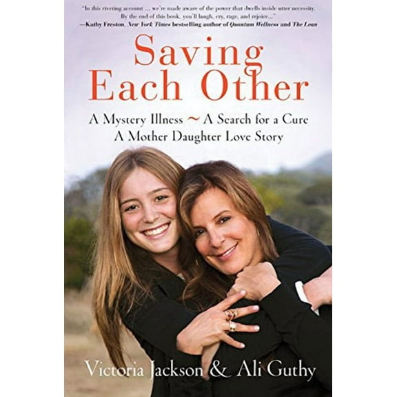Saving Each Other: A Mother-Daughter Love Story, (Hardcover)