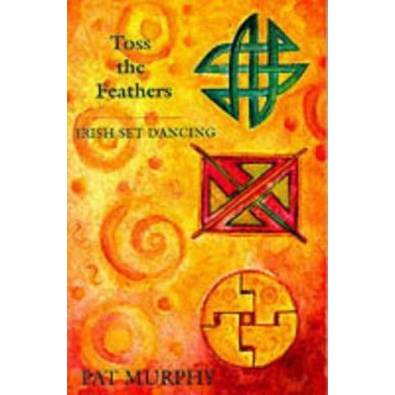 Pre-Owned Toss the Feathers: Irish Set Dancing (Paperback) 1856351157 9781856351157