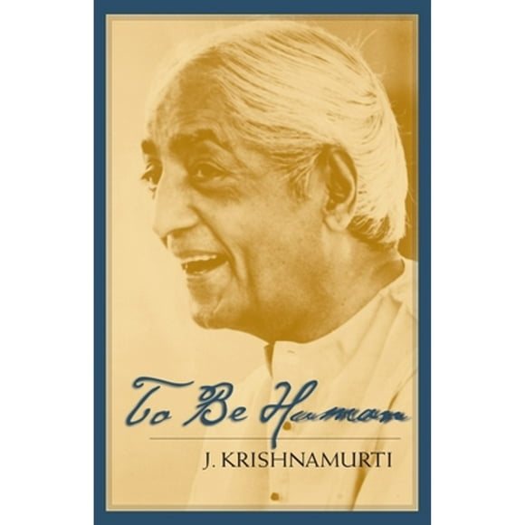 Pre-Owned To Be Human (Paperback 9781570625961) by J Krishnamurti
