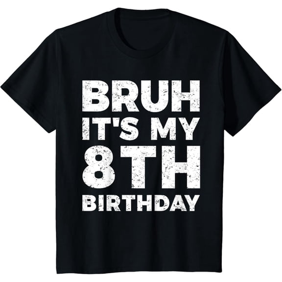 Bruh It's My 8th Birthday 8 Year Old Birthday T-Shirt