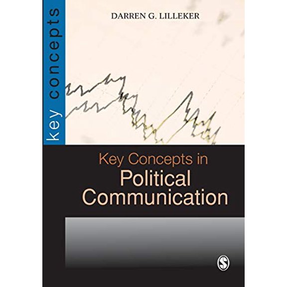 Pre-Owned Key Concepts in Political Communication (Paperback) 1412918316 9781412918312