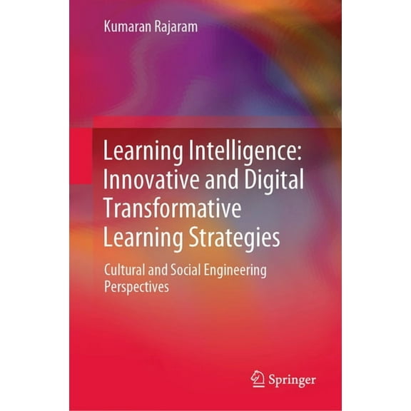 Learning Intelligence: Innovative and Digital Transformative Learning Strategies: Cultural and Social Engineering Perspe, (Hardcover)