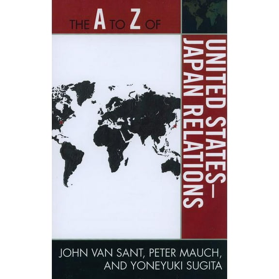 A to Z Guides The A to Z of United States-Japan Relations, Book 129, (Paperback)