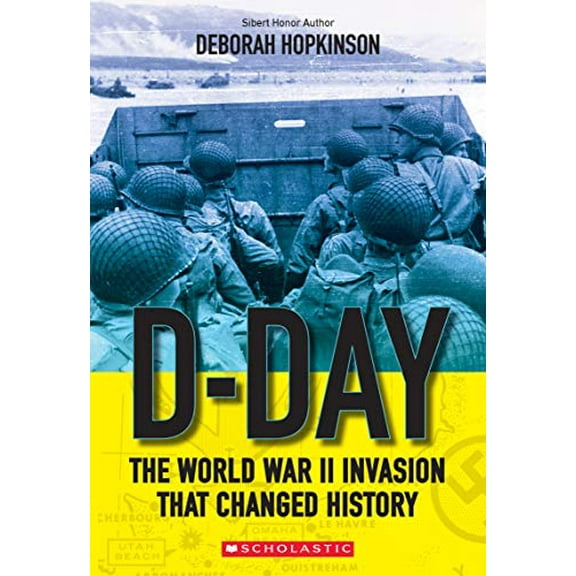 Pre-Owned D-Day: The World War II Invasion That Changed History (Scholastic Focus) (Paperback) 0545682509 9780545682503