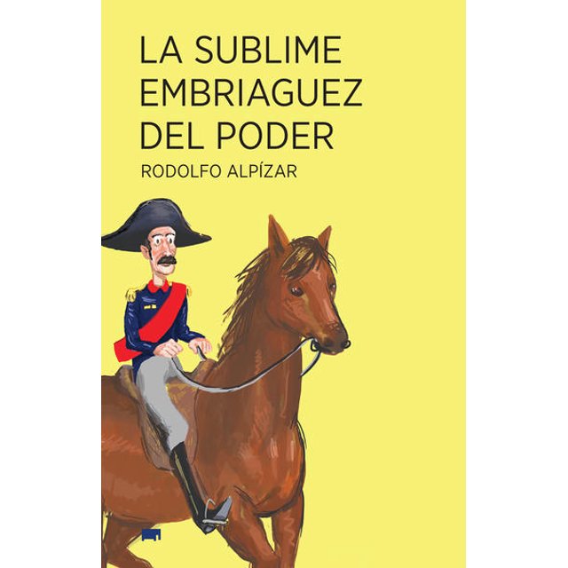 SUBLIME EMBRIAGUEZ DEL PODER, LA
