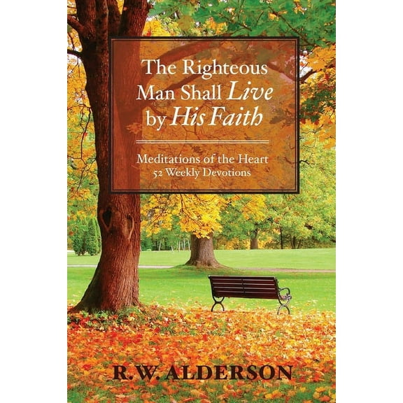 The Righteous Man Shall Live by His Faith (Paperback)