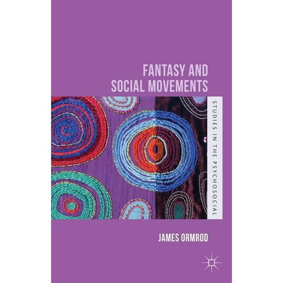 Studies in the Psychosocial Fantasy and Social Movements, (Hardcover)
