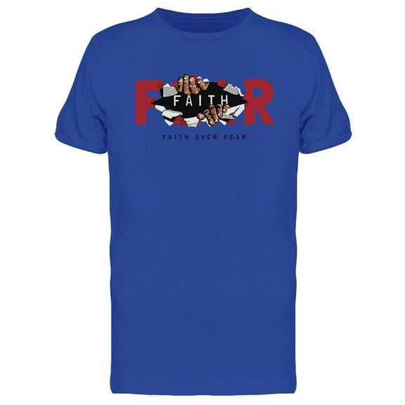 Faith Over Fear Slogan T-Shirt Men -Image by Shutterstock, Male Medium