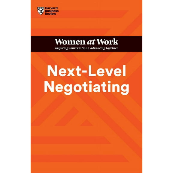 HBR Women at Work: Next-Level Negotiating (HBR Women at Work Series) (Paperback)