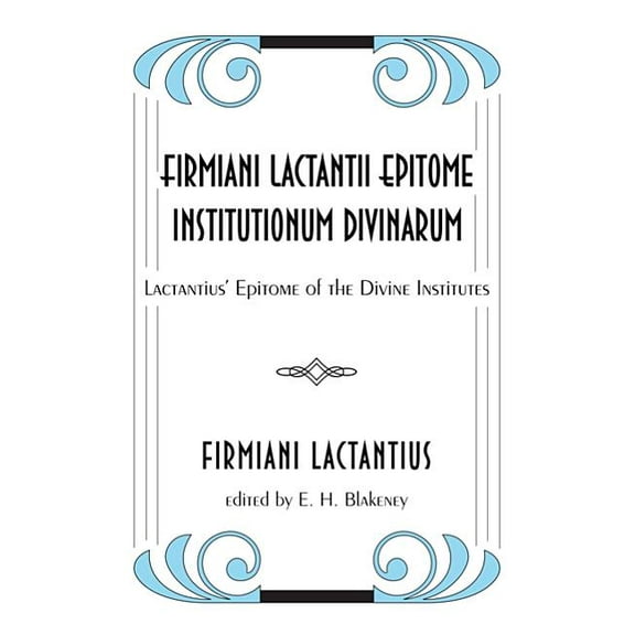 Firmiani Lactantii Epitome Institutionum Divinarum (Paperback)