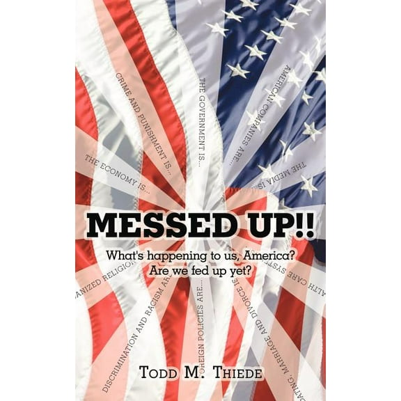 Messed Up!!: What's happening to us, America? Are we fed up yet?, (Paperback)