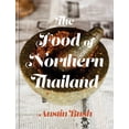 thumbnail image 1 of Pre-Owned The Food of Northern Thailand: A Cookbook (Hardcover) 045149749X 9780451497499, 1 of 1