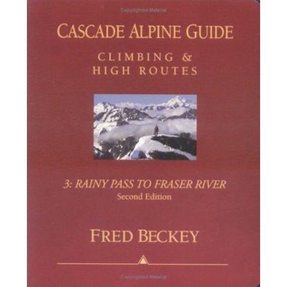 Pre-Owned Cascade Alpine Guide: Climbing and High Routes : Rainy Pass to Fraser River (Paperback) 0898864232 9780898864236