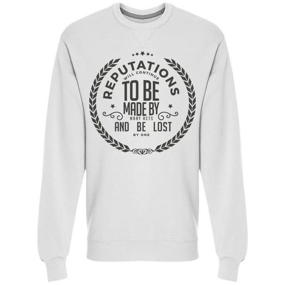 Reputations Will Continue Sweatshirt Men -Image by Shutterstock Men Sweatshirt, Male Large