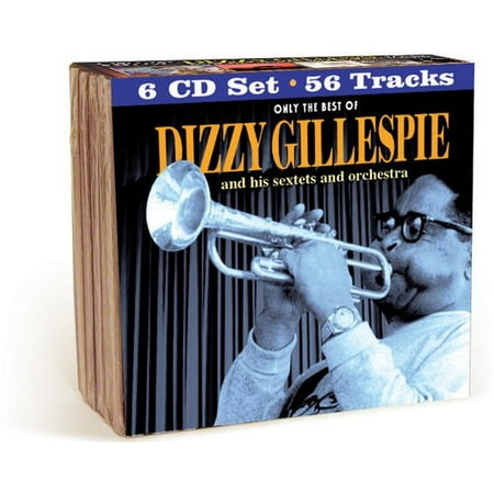 Only The Best Of Dizzy Gillespie And His Sextets And Orchestra