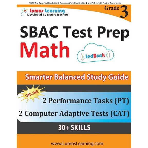 SBAC Test Prep: 3rd Grade Math Common Core Practice Book and Full-length Online Assessments: Smarter Balanced Study Guide With Performance Task (PT) and Computer Adaptive Testing (CAT), (Paperback)