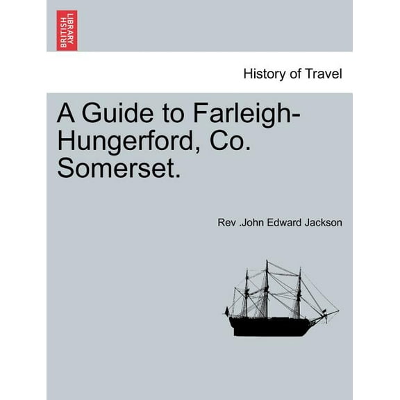 A Guide to Farleigh-Hungerford, Co. Somerset. (Paperback)