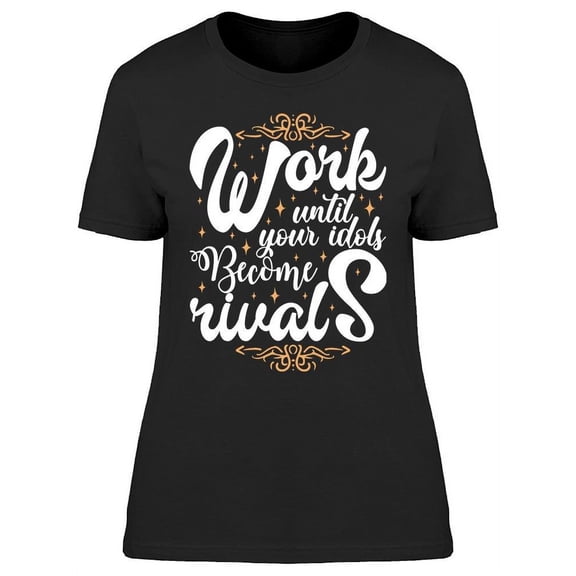 Until Idols Become Rivals T-Shirt Women -Image by Shutterstock, Female Medium