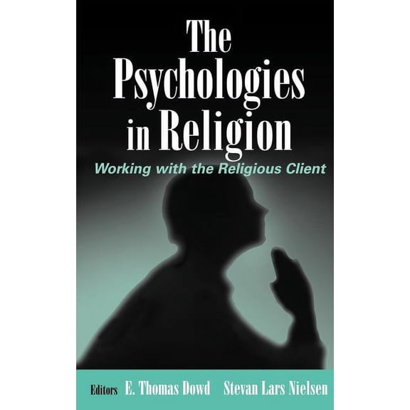 The Psychologies in Religion: Working with the Religious Client, (Hardcover)