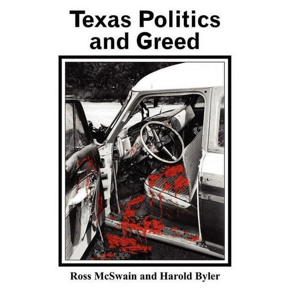 Texas Politics and Greed, (Paperback)