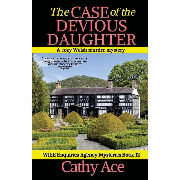 Wise Enquiries Agency Mysteries The Case of the Devious Daughter: A WISE Enquiries Agency cozy Welsh murder mystery, Book 12, (Paperback)