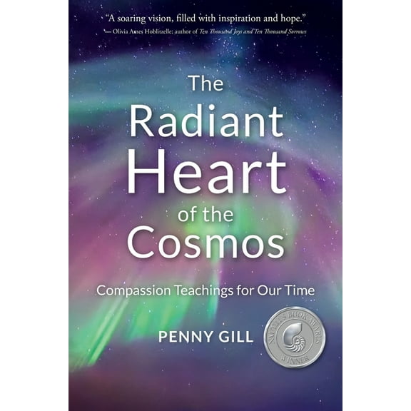 The Radiant Heart of the Cosmos: Compassion Teachings for Our Time, (Paperback)