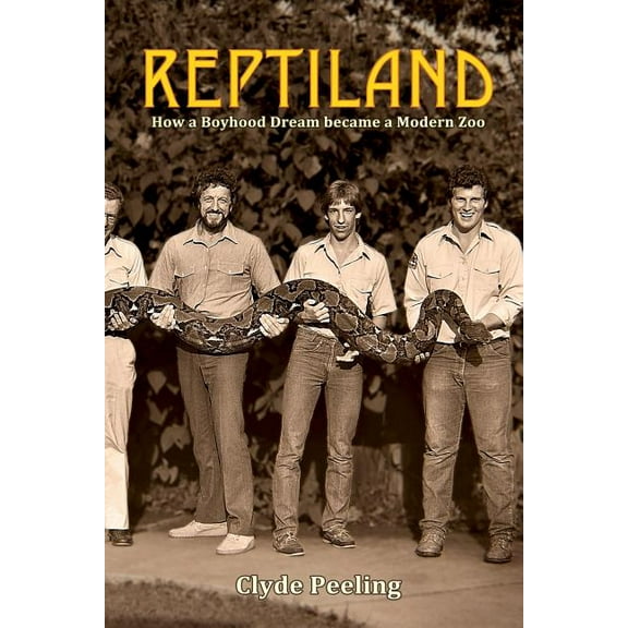 Reptiland: How a Boyhood Dream became a Modern Zoo (Paperback)