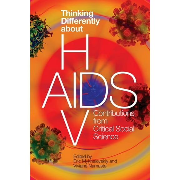 Thinking Differently about HIV/AIDS : Contributions from Critical Social Science (Hardcover)