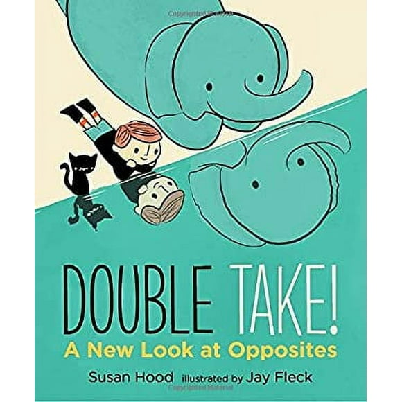 Pre-Owned Double Take! A New Look at Opposites 9780763672911