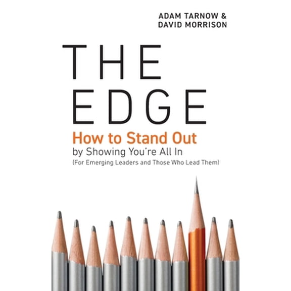 Pre-Owned The Edge: How to Stand Out by Showing You're All In (For Emerging Leaders and Those Who Lead Them) (Paperback) 1544532164 9781544532165