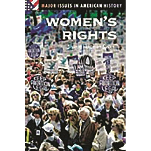 Major Issues in American History Women's Rights, (Hardcover)