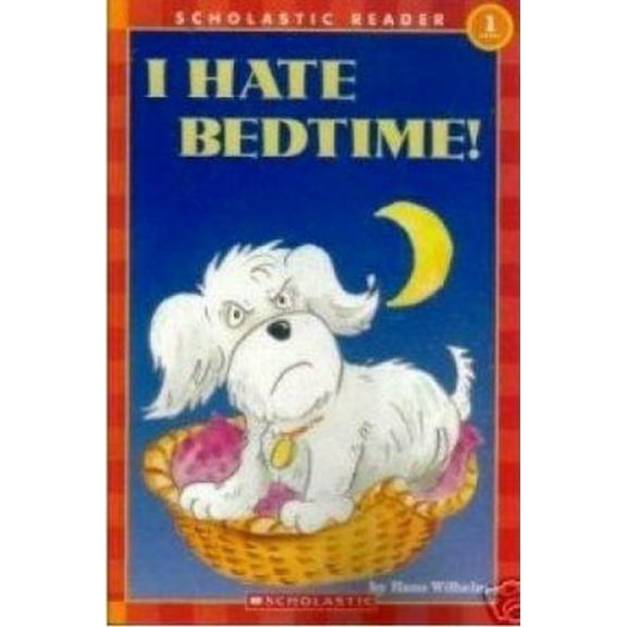 Pre-Owned I HATE BEDTIME! (Paperback) 0439682649 9780439682640