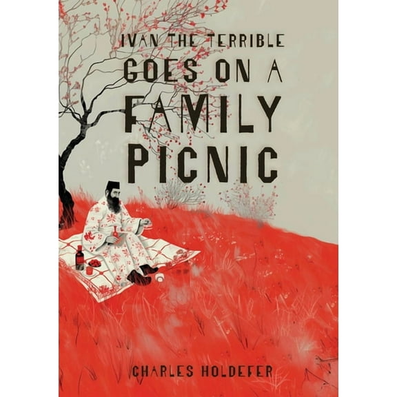 Ivan the Terrible Goes on a Family Picnic, (Paperback)