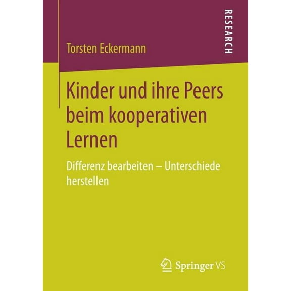 Kinder Und Ihre Peers Beim Kooperativen Lernen: Differenz Bearbeiten - Unterschiede Herstellen, (Paperback)