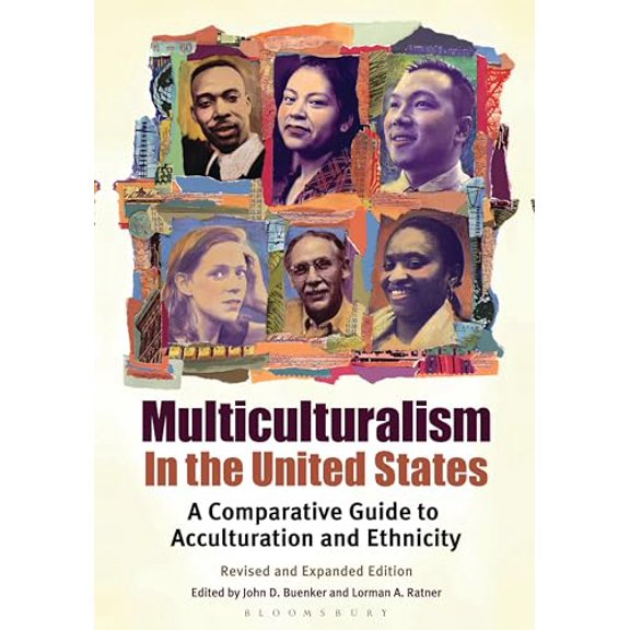 Pre-Owned Multiculturalism in the United States: A Comparative Guide to Acculturation and Ethnicity (Hardcover) by John D Buenker, Lormen A Ratner