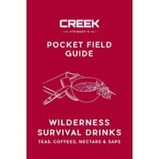 Pocket Field Guide: Wilderness Survival Drinks, Teas, Coees, Nectars & Saps (Paperback)