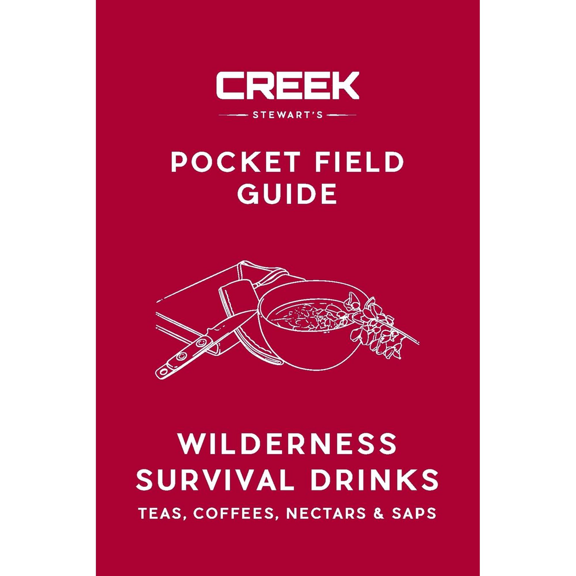Pocket Field Guide: Wilderness Survival Drinks, Teas, Coees, Nectars & Saps (Paperback)