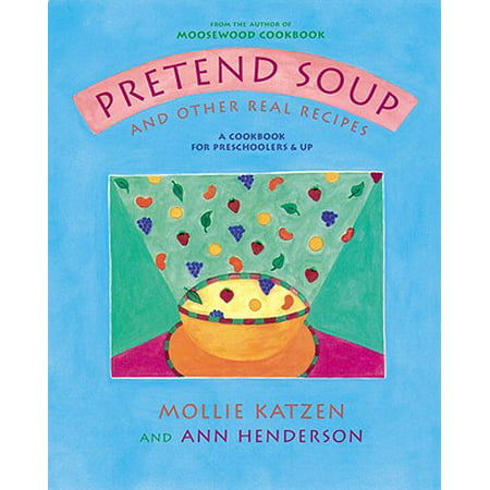 Pretend Soup and Other Real Recipes : A Cookbook for Preschoolers and (Best Udon Soup Recipe)